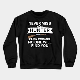 Never miss with a hunter Crewneck Sweatshirt